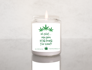 Can You Still Smell The Weed Soy Candle